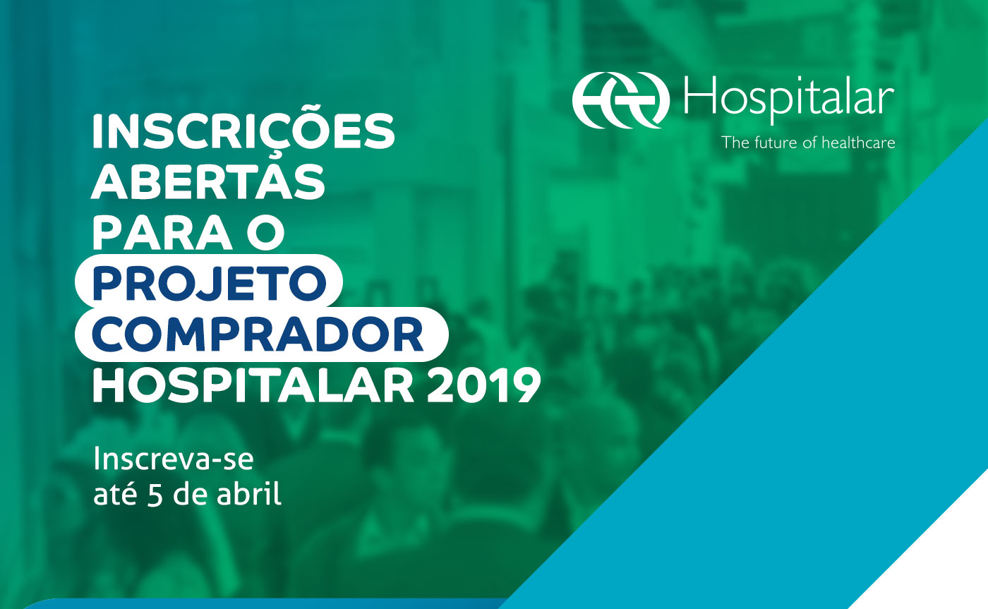 Abertas as inscrições para o Projeto Comprador Hospitalar 2019